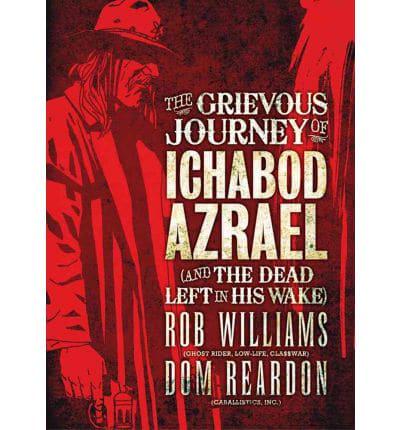 The Grievous Journey of Ichabod Azrael (And the Dead Left in His Wake)