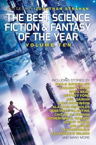 The Best Science Fiction and Fantasy of the Year. Volume 10