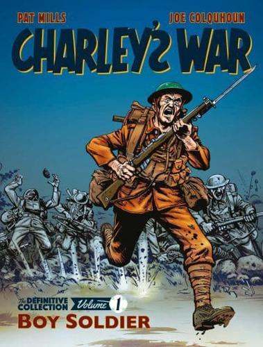 Charley's War. Volume 1 Boy Soldier