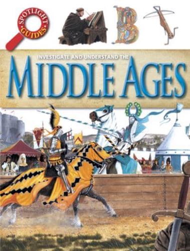 Investigate and Understand the Middle Ages