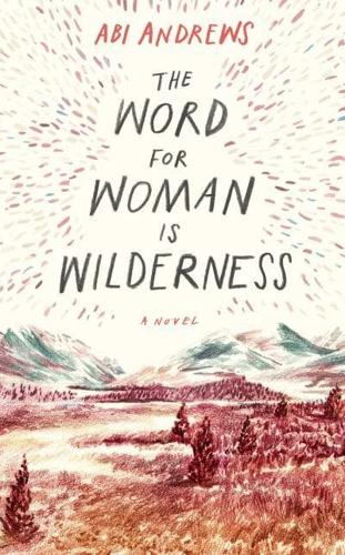 The Word for Woman Is Wilderness