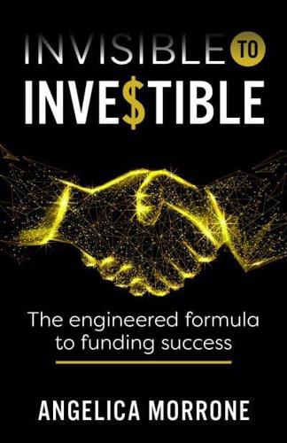 Invisible to Inve$tible