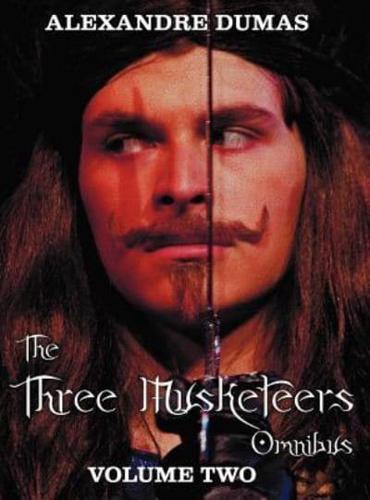 The Three Musketeers Omnibus, Volume Two (Six Complete and Unabridged Books in Two Volumes): Volume One Includes - The Three Musketeers and Twenty Yea