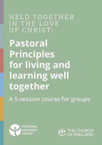 Held Together in the Love of Christ : Pastoral Principles for Living and Learning Well Together