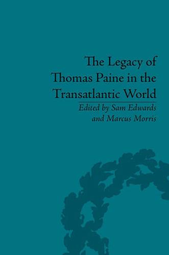 The Legacy of Thomas Paine in the Transatlantic World