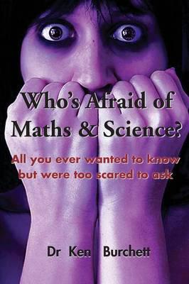 Who's Afraid of Maths & Science