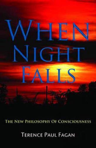 When Night Falls: The New Philosophy of Consciousness