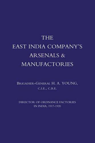 The East India Company's Arsenals & Manufactories