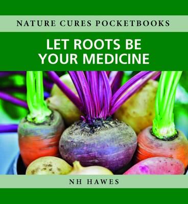 Let Roots Be Your Medicine