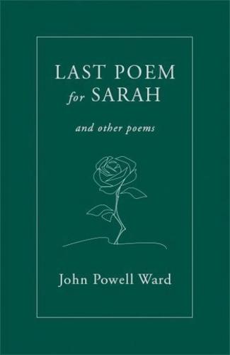 Last Poem for Sarah and Other Poems