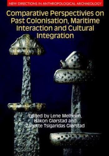 Comparative Perspectives on Past Colonisation, Maritime Interaction and Cultural Integration