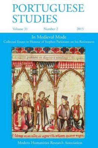 Portuguese Studies 31:2 2015: In Medieval Mode: Collected Essays in Honour of Stephen Parkinson on his Retirement