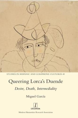 Queering Lorca's Duende: Desire, Death, Intermediality