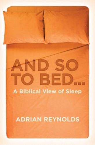 And So to Bed ... A Biblical View of Sleep