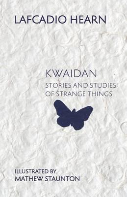 Kwaidan: Stories and Studies of Strange Things