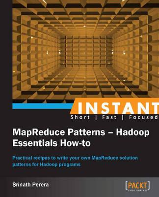 Instant MapReduce Patterns - Hadoop Essentials How-to