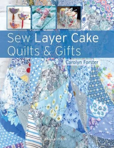 Sew Layer Cake Quilts & Gifts