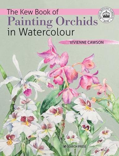 The Kew Book of Painting Orchids in Watercolour
