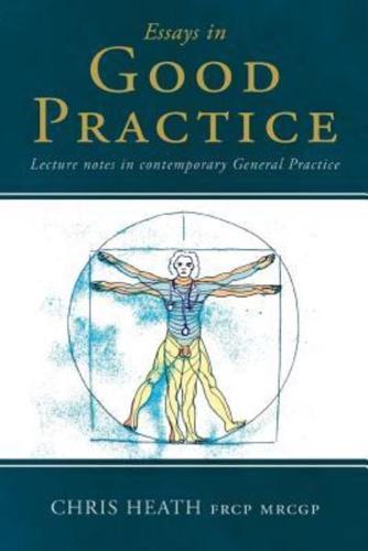 Essays in Good Practice: Lecture notes in contemporary General Practice