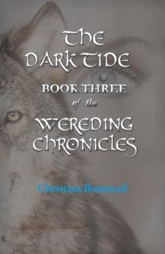 The Dark Tide, Book Three of the Wereding Chronicles