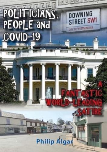 Politicians, People and Covid-19: A Fantastic World-Leading Satire