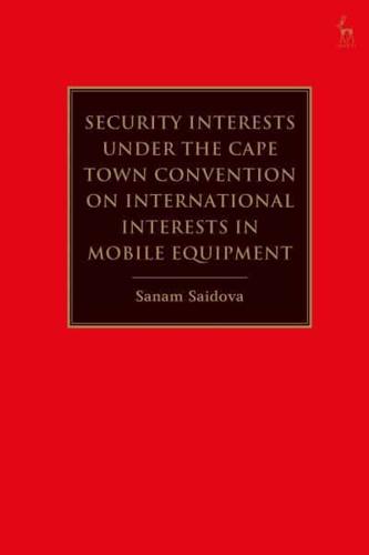 Security Interests Under the Cape Town Convention on International Interests in Mobile Equipment