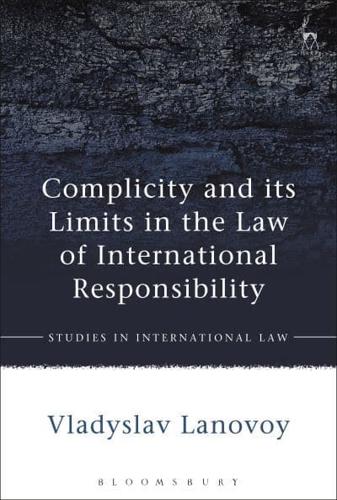 Complicity and Its Limits in the Law of International Responsibility