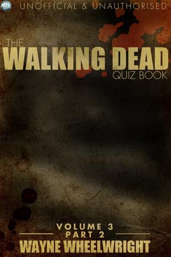 The Walking Dead Quiz Book. Volume 3, Part 2