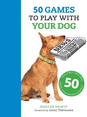 50 Games to Play With Your Dog