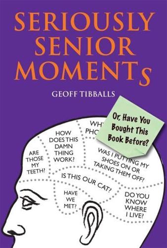 Seriously Senior Moments, or, Have You Bought This Book Before?