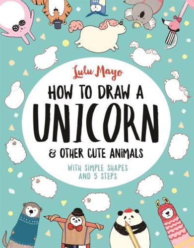 How To Draw a Unicorn & Other Cute Animals