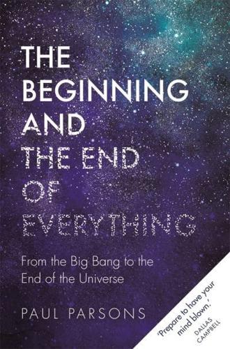 The Beginning and the End of Everything