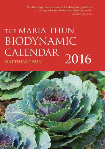 The Maria Thun Biodynamic Calendar 2016