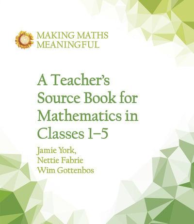 A Teacher's Source Book for Mathematics in Classes 1-5
