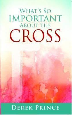 What's so important about the Cross?