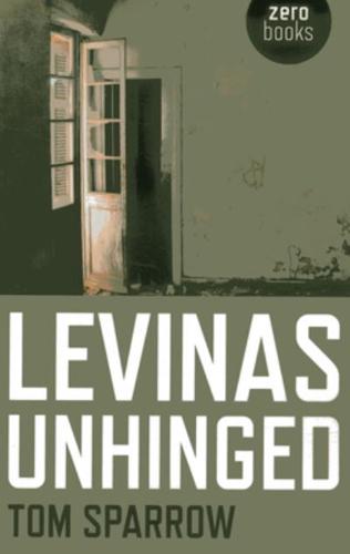 Levinas Unhinged