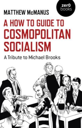A How to Guide to Cosmopolitan Socialism
