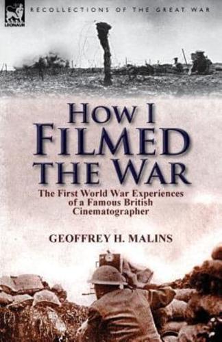 How I Filmed the War