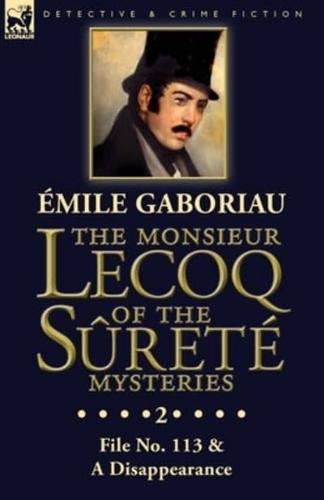 The Monsieur Lecoq of the Sûreté Mysteries: Volume 2- File No. 113 & A Disappearance