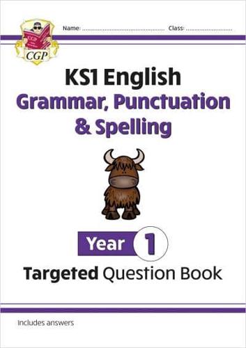KS1 English Year 1 Grammar, Punctuation & Spelling Targeted Question Book (With Answers)