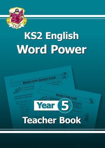 KS2 English Word Power. Year 5 Teacher Book