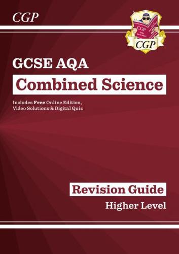 GCSE Combined Science AQA Revision Guide - Higher Includes Online Edition, Videos & Quizzes
