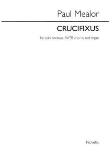 Mealor Paul Crucifixus Chorus & Organ Vocal Score
