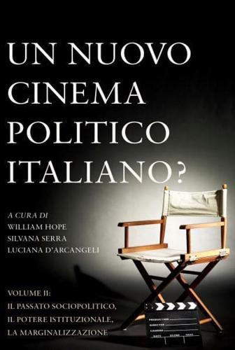 Un Nuovo Cinema Politico Italiano?. Volume 2 Il Passato Sociopolitica O, Il Potere Istituzionale, La Marginalizzazione