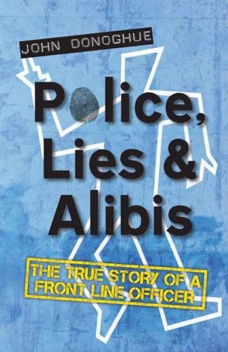 Police, Lies and Alibis