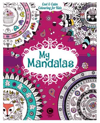 Cool Calm Colouring for Kids: My Mandalas