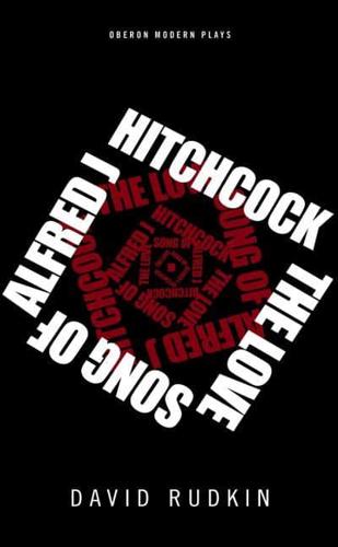 The Lovesong of Alfred J Hitchcock