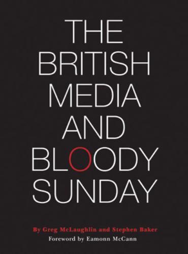 The British Media and Bloody Sunday