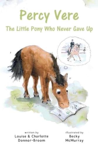 Percy Vere: The Little Pony Who Never Gave Up