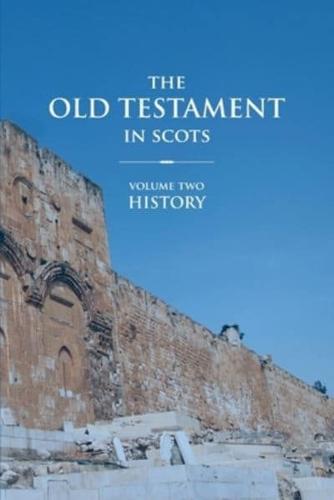 The Old Testament in Scots: Volume Two: History